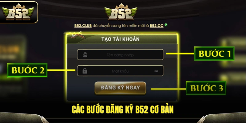 Đăng Ký B52 – Hướng Dẫn Tạo Tài Khoản Nhanh Trong Vài Phút 3 Quy trình tạo tài khoản B52 chi tiết nhất